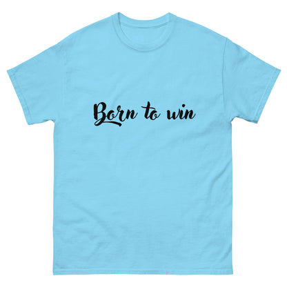 Klassisches Unisex T-Shirt - Born to win